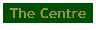 The Centre